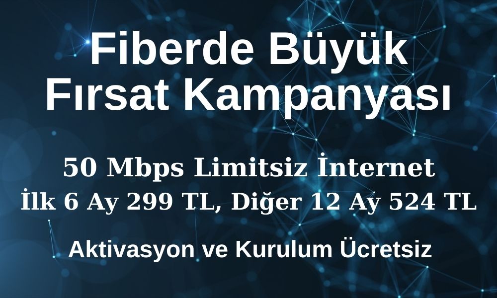 Türk Telekom Fiberde Büyük Fırsat Kampanyası