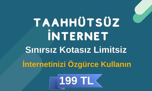 Taahhütsüz Sınırsız Limitsiz Kotasız İnternet 199,9 TL  