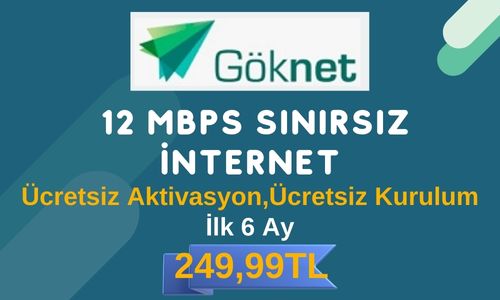 Göknet 12 Mbps’ye kadar Full Sınırsız İnternet 6 Ay 249,99 TL